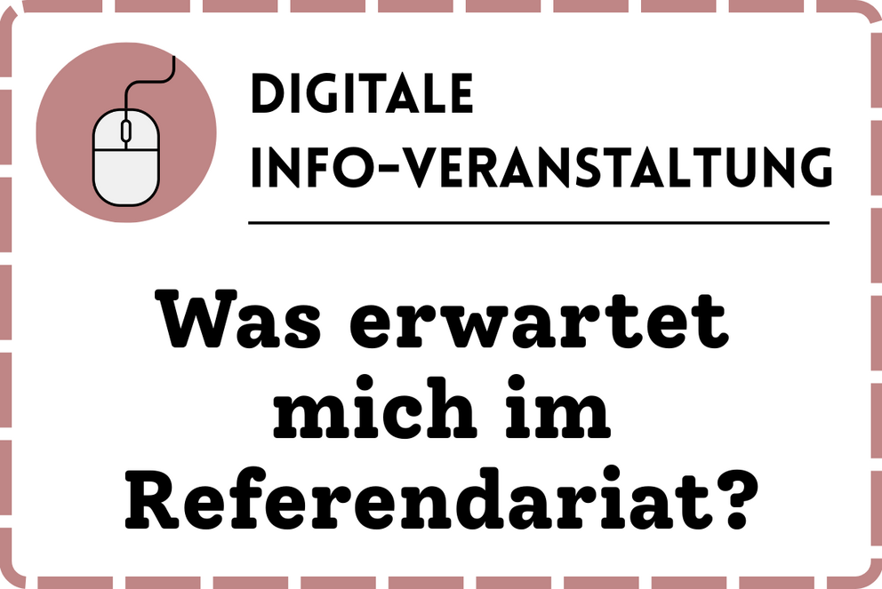 Digitale Infoveranstaltung: Was erwartet mich im Referendariat?