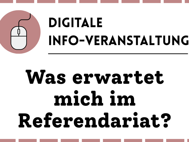 Digitale Infoveranstaltung: Was erwartet mich im Referendariat?