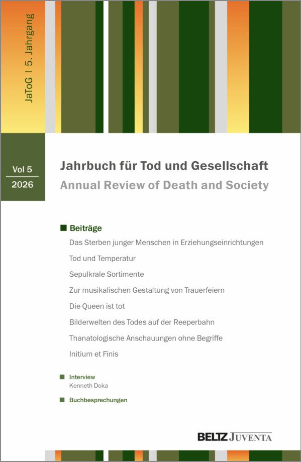 Jahrbuch für Tod und Gesellschaft, Bd. 5, 2026, 254 S. (hg. mit Matthias Meitzler)