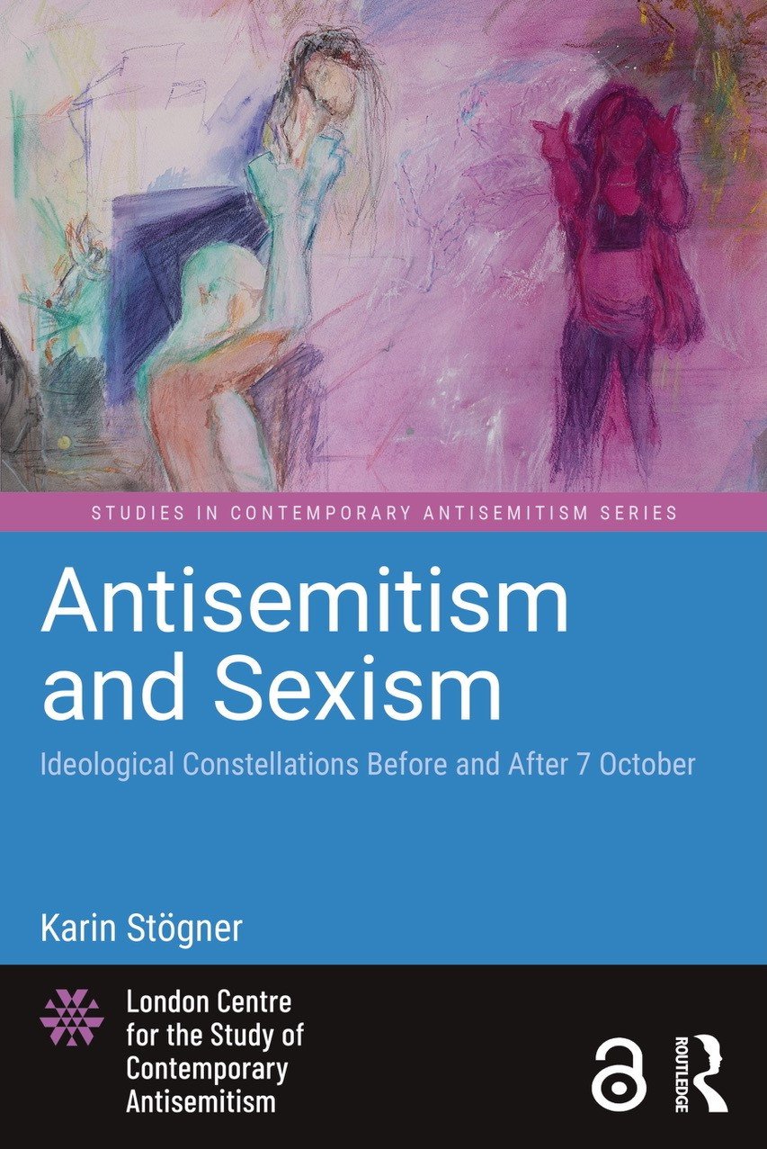 Antisemitism and Sexism: Ideological Constellations Before and After 7 October