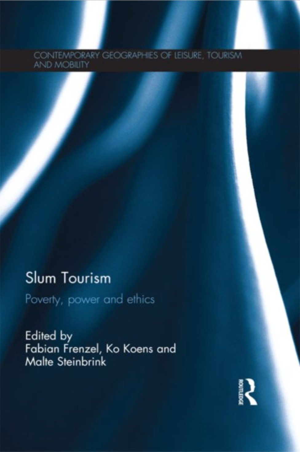 (2012) Slum Tourism: Poverty, Power and Ethics