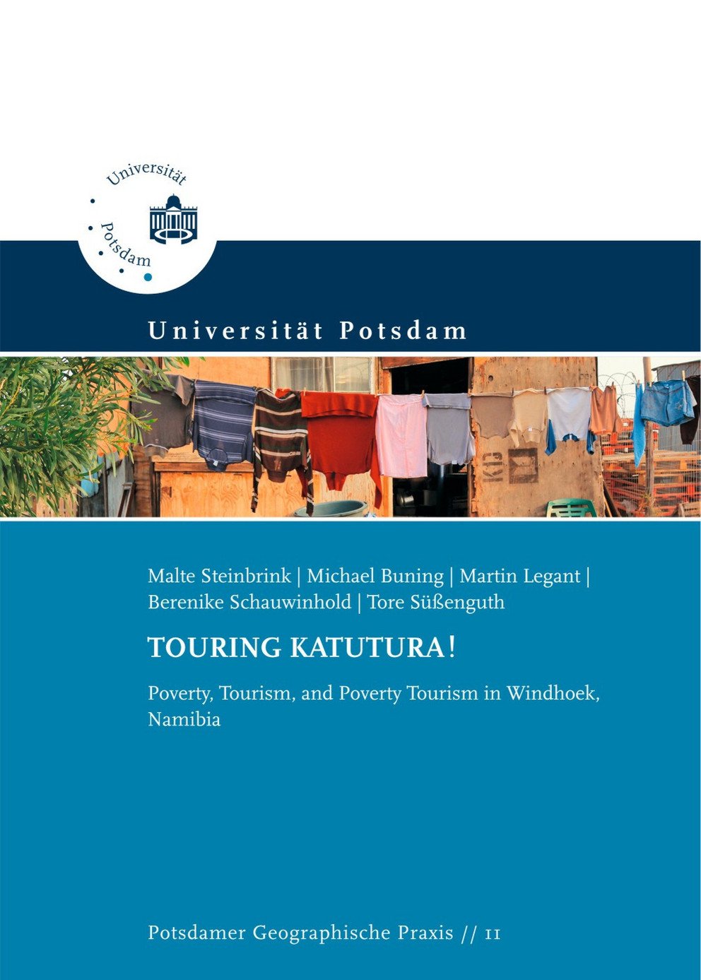 (2016) TOURING KATUTURA! Poverty, Tourism, and Poverty Tourism in Windhoek, Namibia