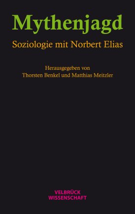 Cover des Buches Mythenjagd. Soziologie mit Norbert Elias